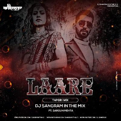 Laare Tapori Mix Dj Sangram In The Mix FT Sargun Mehta